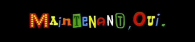 maintenant-oui
